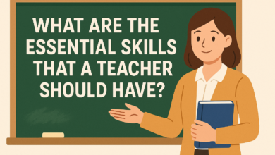 What Are The Essential Skills That A Teacher Should Have?