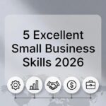 5 Excellent Small Business Skills 2023