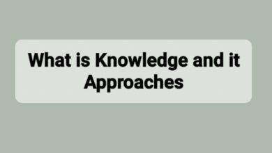 What is Knowledge and it Approaches