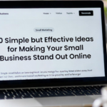 10 Simple but Effective Ideas for Making Your Small Business Stand Out Online