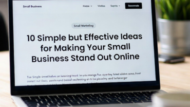 10 Simple but Effective Ideas for Making Your Small Business Stand Out Online