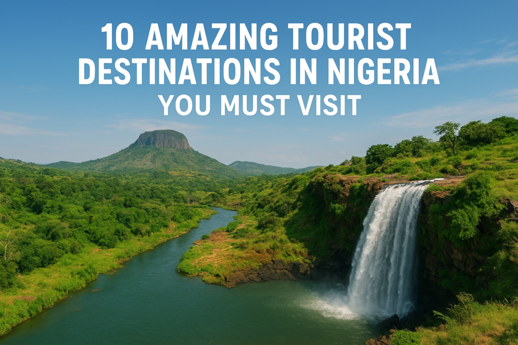 10 Amazing Tourist Destinations in Nigeria