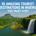 10 Amazing Tourist Destinations in Nigeria
