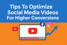 Tips To Optimize Social Media Videos For Higher Conversions