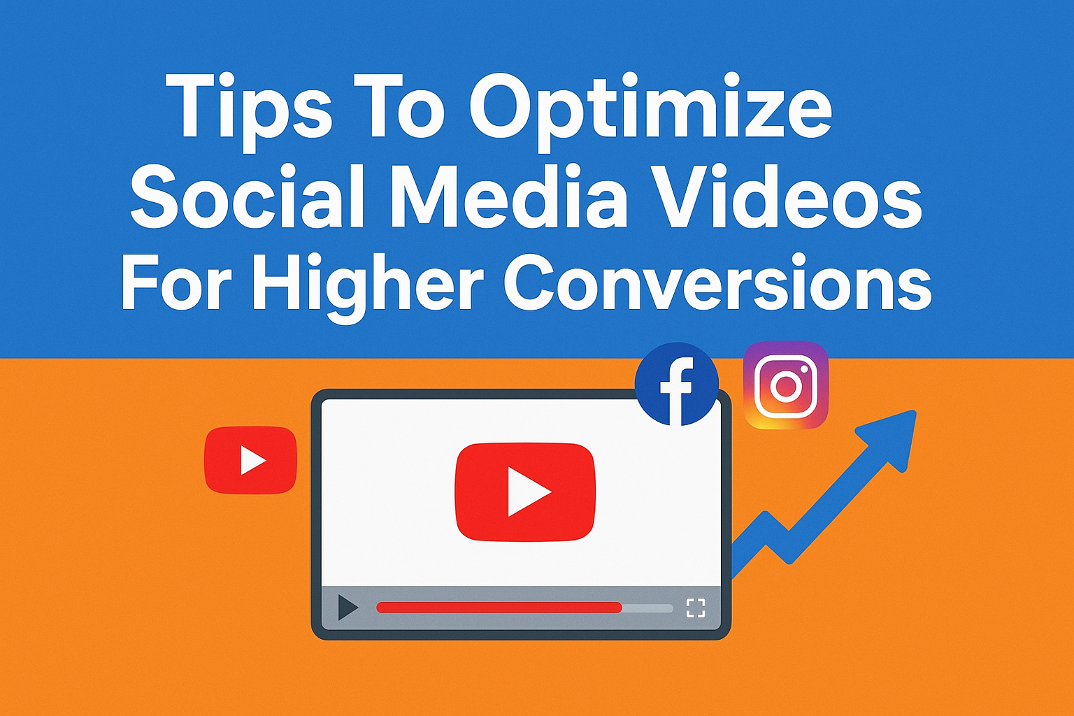 Tips To Optimize Social Media Videos For Higher Conversions