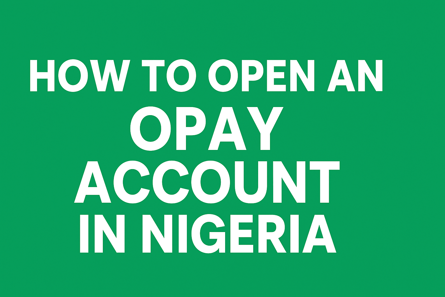 How To Open Opay Account In Nigeria Sign Up Here