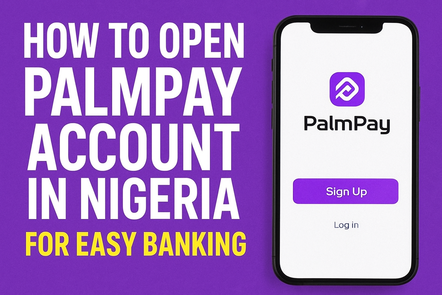 How To Open PalmPay Account In Nigeria For Easy Banking