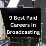 9 Best Paid Careers In Broadcasting