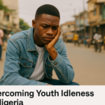 Overcoming youth idleness in Nigeria