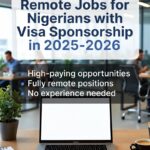 Remote Jobs for Nigerians with Visa Sponsorship in 2025–2026