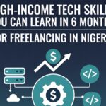 High-Income Tech Skills for Freelancing in 6 Months Nigeria