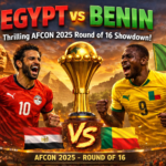 Egypt vs Benin: Thrilling AFCON 2025 Round of 16 Showdown
