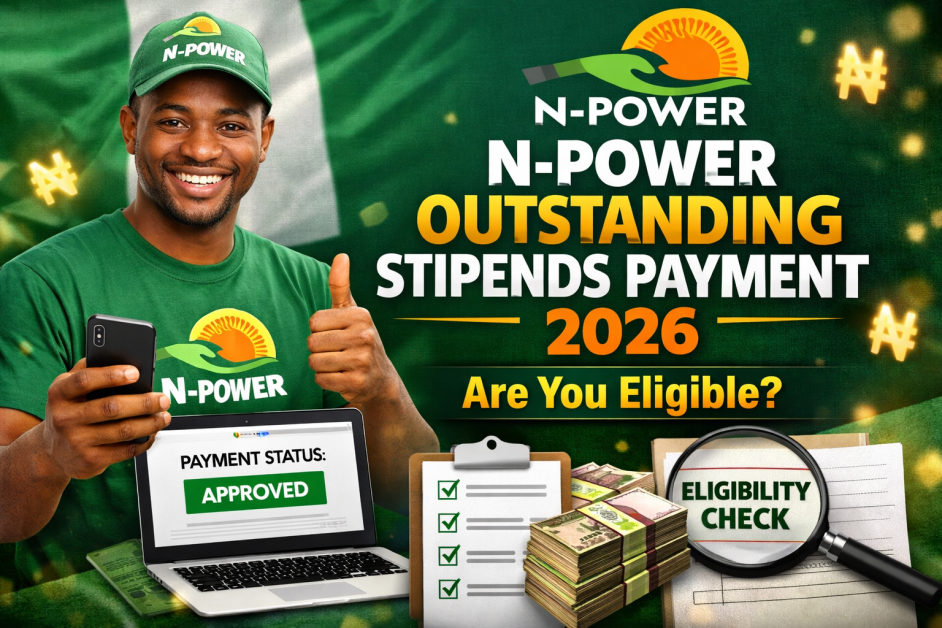 N-Power Outstanding Stipends Payment 2026: How to Check If You Qualified